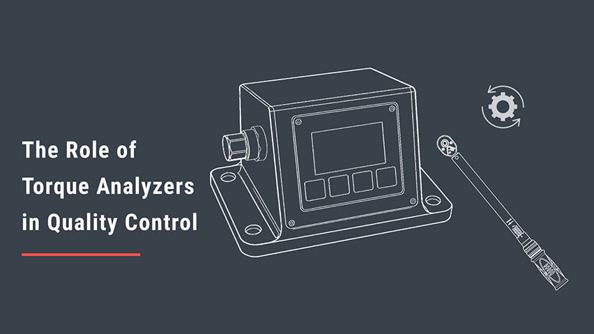 The Role of Torque Analyzers in Quality Control: Supporting Zero-Defect Torque Production